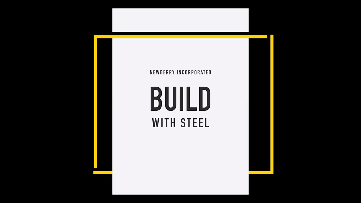 Newberry Incoporated Build with Steel video title slide